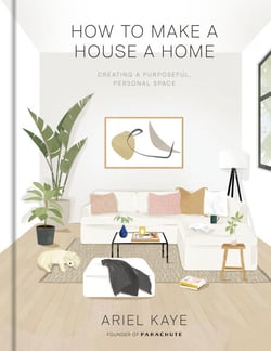 How to Make a House a Home - Creating a Purposeful, Personal Space