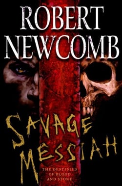 Savage Messiah - The Destinies of Blood and Stone