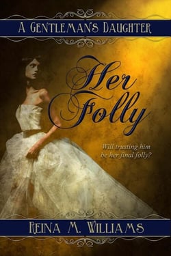 A Gentleman's Daughter: Her Folly - A Gentleman's Daughter, #2