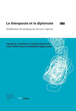Le thérapeute et le diplomate - Modélisation de pratiques de soin aux migrants