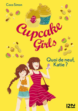 Cupcake Girls - tome 13 Quoi de neuf, Katie ?