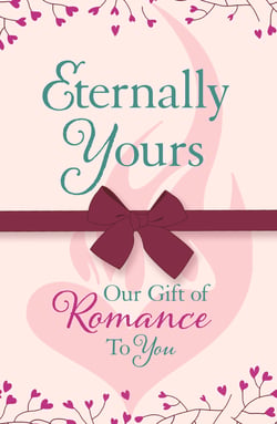 Eternally Yours: Our Gift Of Romance To You (Headline Eternal Free Sampler) - (Headline Eternal Free Sampler)