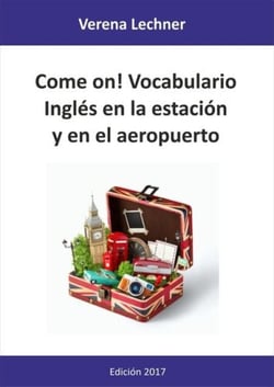 Come on! Vocabulario - Inglés en la estación y en el aeropuerto