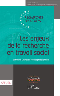 Les enjeux de la recherche en travail social - Définitions, Champs et Pratiques professionnelles