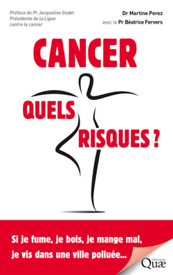 Cancer, quels risques ? - Si je fume, je bois, je mange mal, je vis dans une ville polluée...