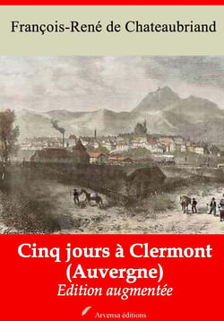 Cinq jours à Clermont (Auvergne) – suivi d'annexes - Nouvelle édition 2019
