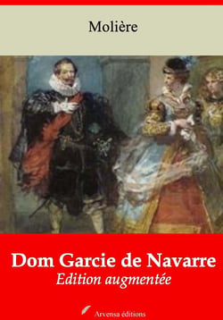 Don Garcie de Navarre – suivi d'annexes - Nouvelle édition 2019
