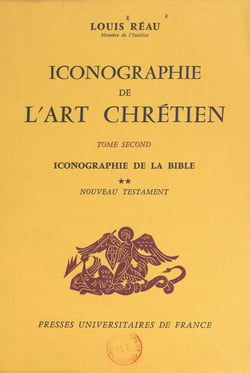 Iconographie de l'art chrétien (2) - Iconographie de la Bible : Nouveau Testament