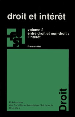 Droit et intérêt - vol. 2 - Entre droit et non-droit : l’intérêt