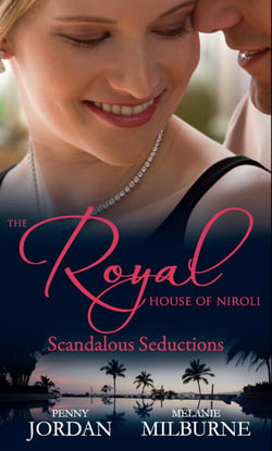 The Royal House of Niroli: Scandalous Seductions - The Future King's Pregnant Mistress / Surgeon Prince, Ordinary Wife