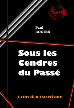 Sous les cendres du passé [édition intégrale revue et mise à jour] - édition intégrale