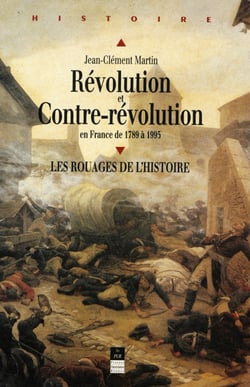 Révolution et Contre-Révolution en France de 1789 à 1989 - Les rouages de l'histoire