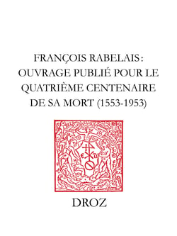 François Rabelais - Ouvrage publié pour le quatrième centenaire de sa mort, 1553-1953