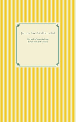 Der im Irr-Garten der Liebe herum taumelnde Cavalier