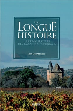 Une longue histoire - La construction des paysages méridionaux