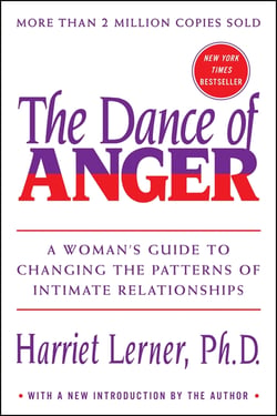 The Dance of Anger - A Woman's Guide to Changing the Patterns of Intimate Relationships