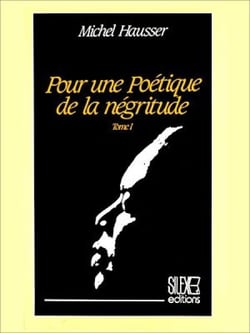 Pour une poétique de la négritude. Tome I - Tome I