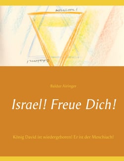 Israel! Freue Dich! - König David ist wiedergeboren! Er ist der Moschiach!