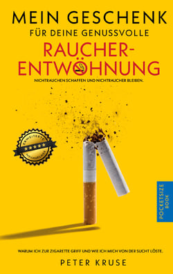 Mein Geschenk für deine genussvolle Raucherentwöhnung - Warum ich zur Zigarette griff und wie ich mich von der Sucht löste. Nichtrauchen schaffen und Nichtraucher bleiben.