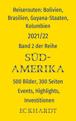 Reiserouten: Bolivien, Brasilien, Guyana-Staaten, Kolumbien - 500 Bilder, 300 Seiten, Events, Highlights, Investitionen