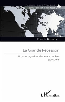 La Grande Récession - Un autre regard sur des temps troublés (2007-2013)