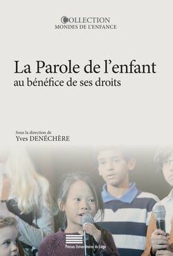 La Parole de l’enfant au bénéfice de ses droits - De la prise en compte à l’agentivité