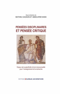 Pensées disciplinaires et pensée critique - Enjeux de la spécificité et de la transversalité pour l'enseignement et la recherche