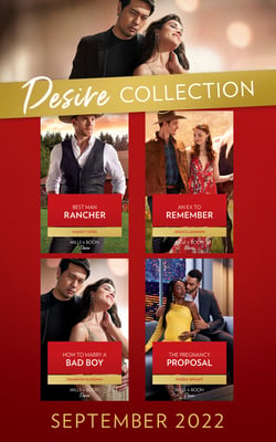 The Desire Collection September 2022 - Best Man Rancher (The Carsons of Lone Rock) / An Ex to Remember / How to Marry a Bad Boy / The Pregnancy Proposal