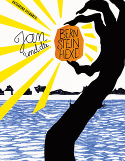 Jan und die Bernsteinhexe - Ein Kinderroman mit Illustrationen von Jeanne Lohff