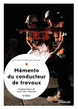 Mémento du conducteur de travaux - Préparation et suivi de chantier pour les marchés publics et privés.