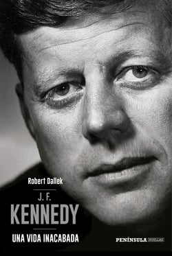 J.F. Kennedy - Una vida inacabada