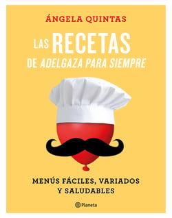 Las recetas de Adelgaza para siempre - Menús fáciles, variados y saludables