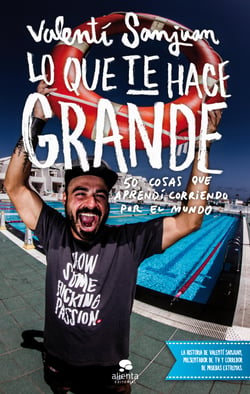 Lo que te hace grande - 50 cosas que aprendí corriendo por el mundo