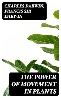 The Power of Movement in Plants