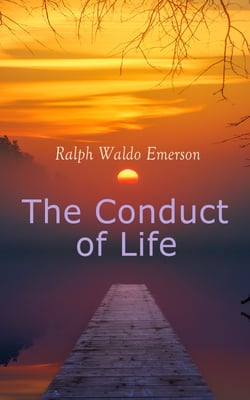 The Conduct of Life - The Eternal Question &amp; The Tough Answers