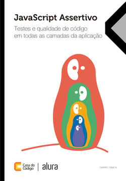 JavaScript Assertivo - Testes e qualidade de código em todas as camadas da aplicação