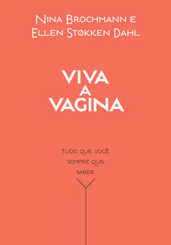 Viva a vagina - Tudo que você sempre quis saber