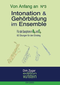 Intonation und Gehörbildung im Ensemble: Für alle Saxophone in Bb &amp; Eb - 62 Übungen für den Einstieg, für alle Stimmlagen