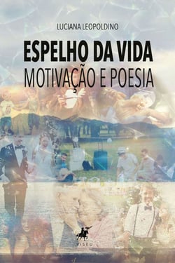Espelho da vida - motivação e poesia