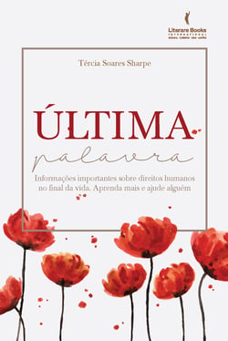 Última palavra - Informações importantes sobre direitos humanos no final da vida. Aprenda mais e ajude alguém.