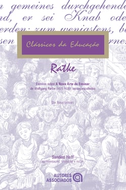 Escritos sobre a nova arte de ensinar de Wolfgang Ratke (1571-1635) - Textos escolhidos