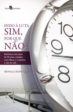 Indo à luta sim, por que não? - Mulheres com mais de 40 anos, casadas, com filhos, e o retorno à sala de aula