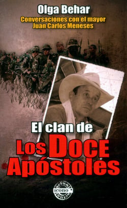 El clan de los doce apóstoles - Conversaciones con el mayor Juan Carlos Meneses