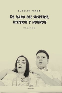 De mano del suspense, misterio y horror