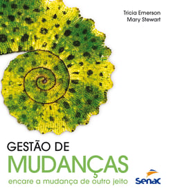 Gestão de mudanças - encare a mudança de outro jeito