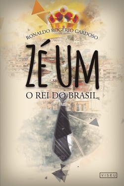 Zé Um - O Rei do Brasil