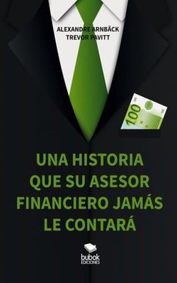 Una historia que su asesor financiero nunca le contará
