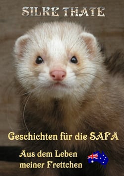 Geschichten für die Safa - Aus dem Leben meiner Frettchen
