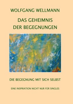 Das Geheimnis der Begegnungen - Die Begegnung mit sich selbst