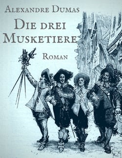 Die drei Musketiere - Vollständige illustrierte Ausgabe